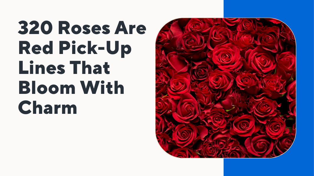 Roses Are Red Pick-Up Lines