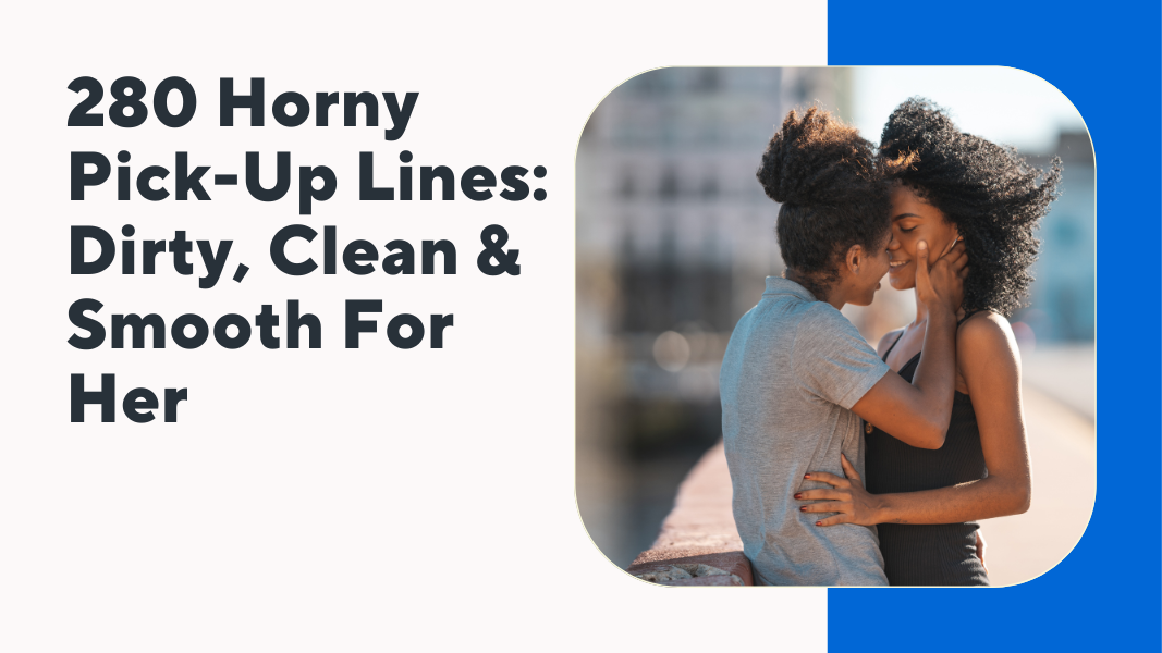 Horny Pick-Up Lines
