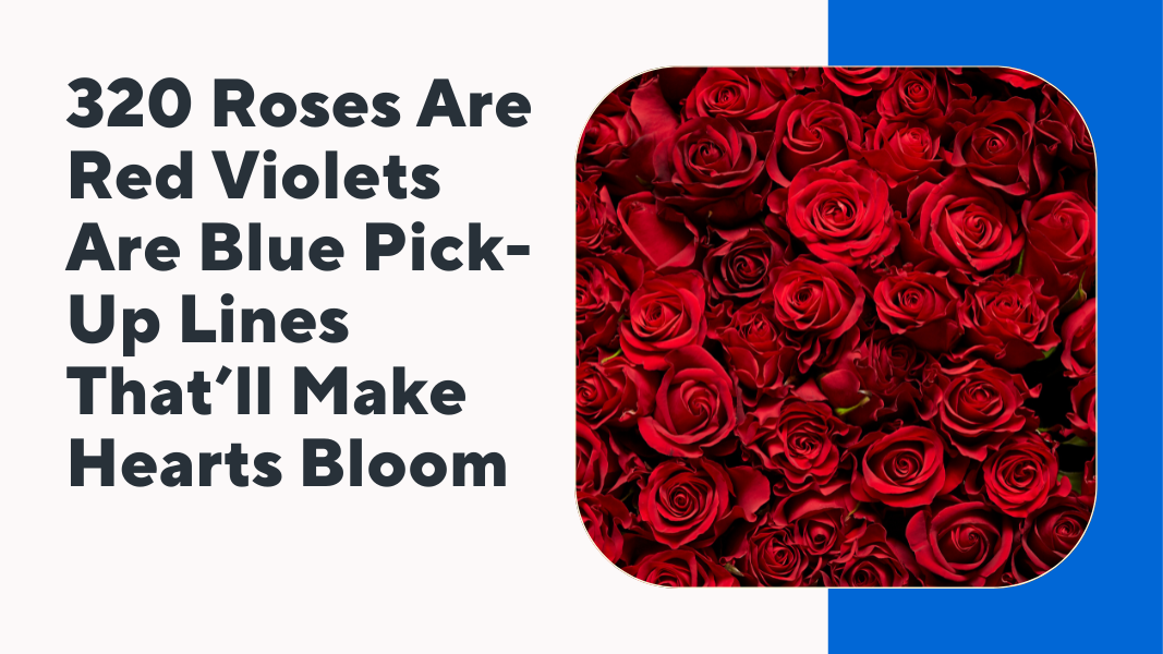Roses Are Red Violets Are Blue Pick-Up Lines