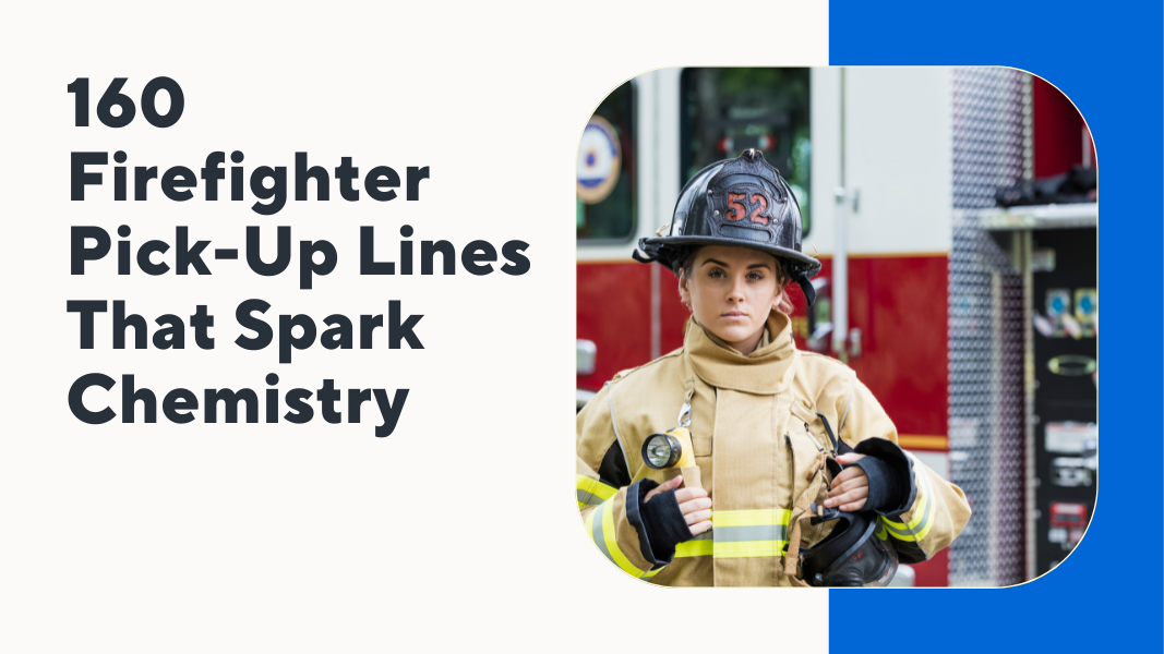 Firefighter Pick-Up Lines